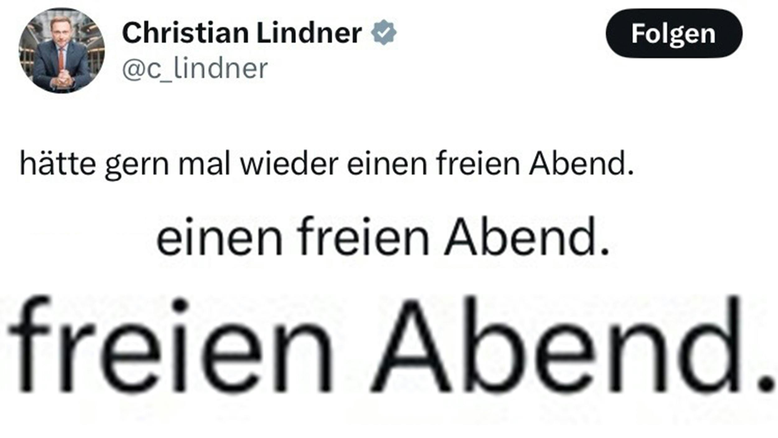 Ein Tweet von Christian Lindner: „Hätte gern mal wieder einen freien Abend“